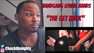 GO CRAZY!!! BandGang Lonnie Bands "The Get Back" (REACTION)