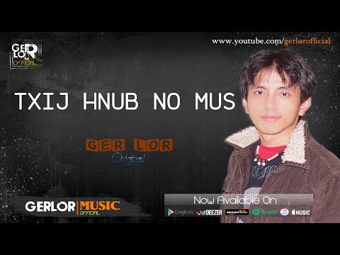 🎶 Txij Hnub No Mus - Ger Lor【Official Audio】
