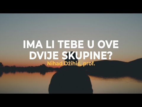 Ima li tebe u ove dvije skupine? - Nihad Džihić, prof.