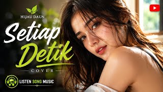 Download lagu Setiap Detik – Hijau Daun | Cover Listen Song Music (Nostalgia Band 2000an) mp3