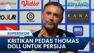 Imbang Lawan Madura United, Thomas Doll: 