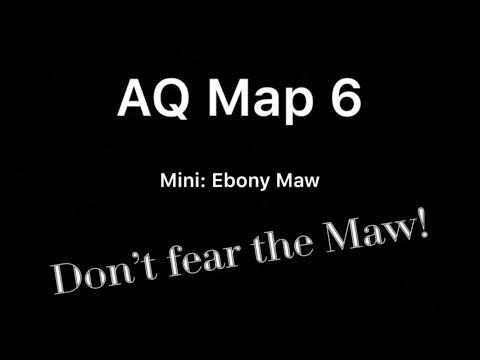 AQ Map 6 Ebony Maw - Don’t Fear The Maw!