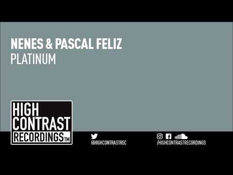 Nenes & Pascal Feliz - Platinum [High Contrast Recordings]