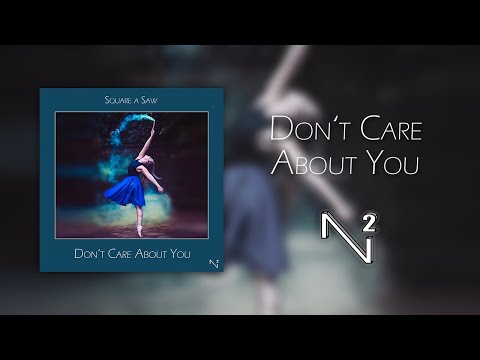 Square a Saw - Don't Care About You