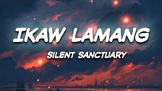 Ikaw Lamang (Lyrics) - Silent Sanctuary