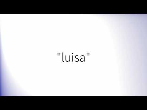 Como pronunciar 'Luisa' en español