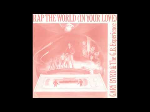 Gary Byrd & The G.B. Experience - Rap The World (In Your Love) (1986)