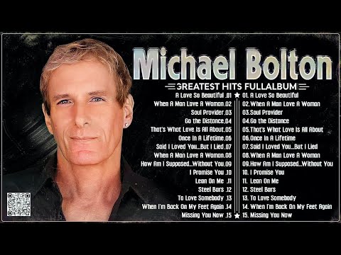 The Best of Michael Bolton⭐ Michael Bolton Greatest Hits Full Album Soft Rock