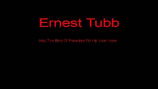Ernest Tubb May The Bird Of Paradise Fly Up Your Nose + Lyrics