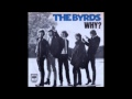 The Byrds - "Why" (single version mono & stereo)
