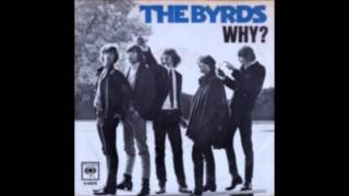 The Byrds - "Why" (single version mono & stereo)