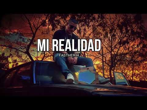 MI REALIDAD /FASTHER H