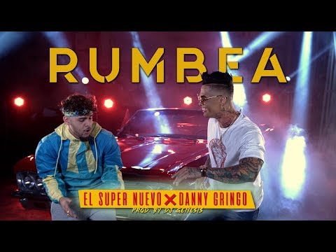 El Super Nuevo x Danny Gringo - Rumbea (Prod. by Genesis)