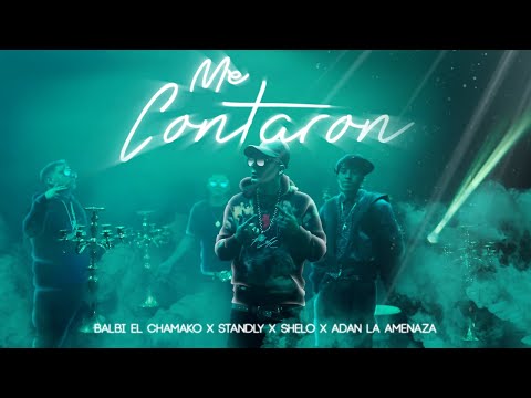 ME CONTARON - BALBI EL CHAMAKO X STANDLY X SHELO X ADAN LA AMENAZA (VIDEO OFICIAL)