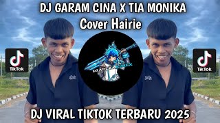 Download lagu DJ GARAM CINA X TIA MONIKA COVER ITSME.HAIRIE | DJ VIRAL TIKTOK TERBARU YANG KALIAN CARI 2025 mp3