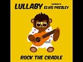 Can T Help Falling In Love With You Lullaby Versions Of Elvis Presley Rock The Cradle