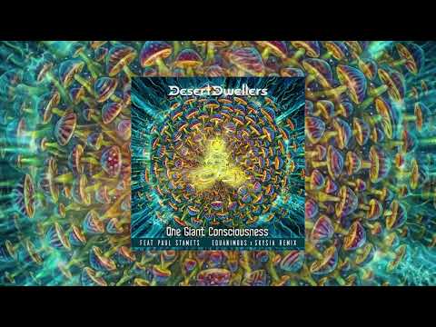 Desert Dwellers & Paul Stamets - One Giant Consciousness (Equanimous & Skysia Remix)