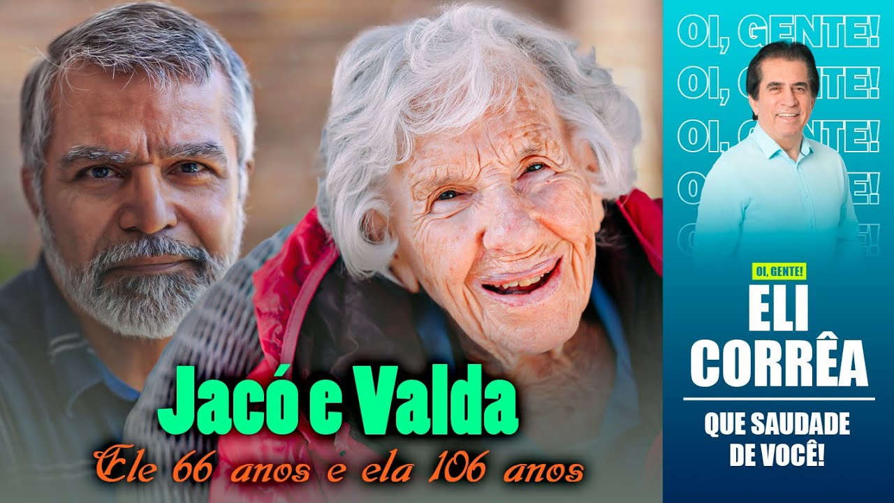 Jacó e Valda: ele 66 anos e ela 106 anos | Eli Corrêa Oficial |