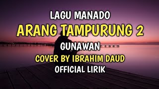 Download lagu Arang Tampurung 2 - Gunawan Lagu Manado Cover By Ibrahim Daud Lirik Video mp3 Download lagu Arang Tampurung 2 - Gunawan Lagu Manado Cover By Ibrahim Daud Lirik Video mp3