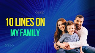 10 Lines on My Family for Class 2 | My Family Essay for Class 2