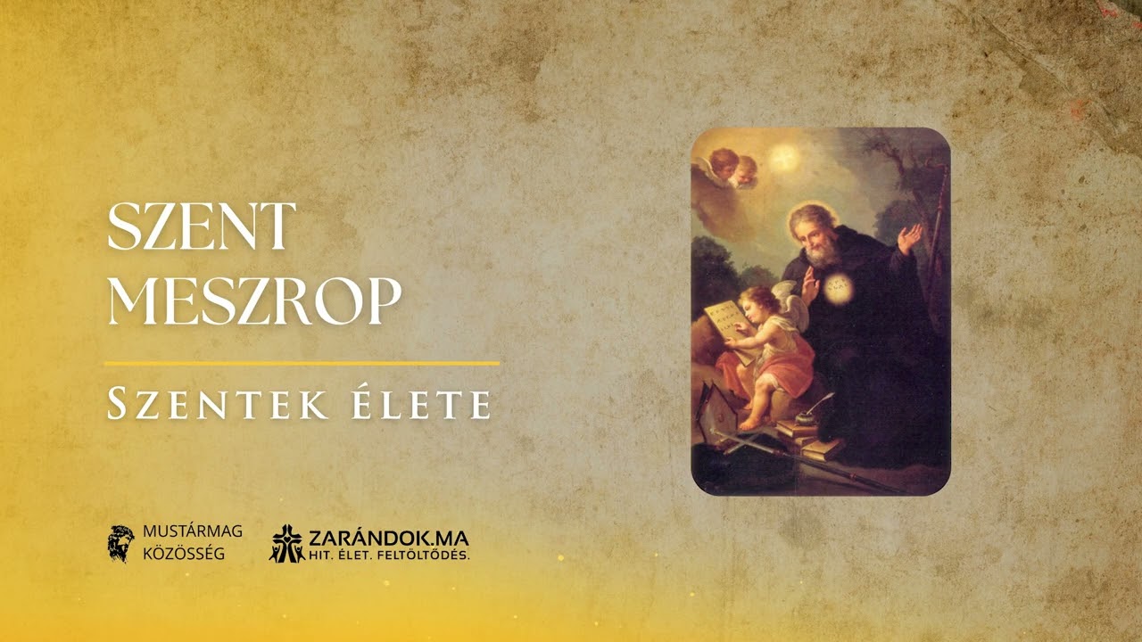 Szent Meszrop (Mastoc): A betűk apostola Örményországban – Szentek élete