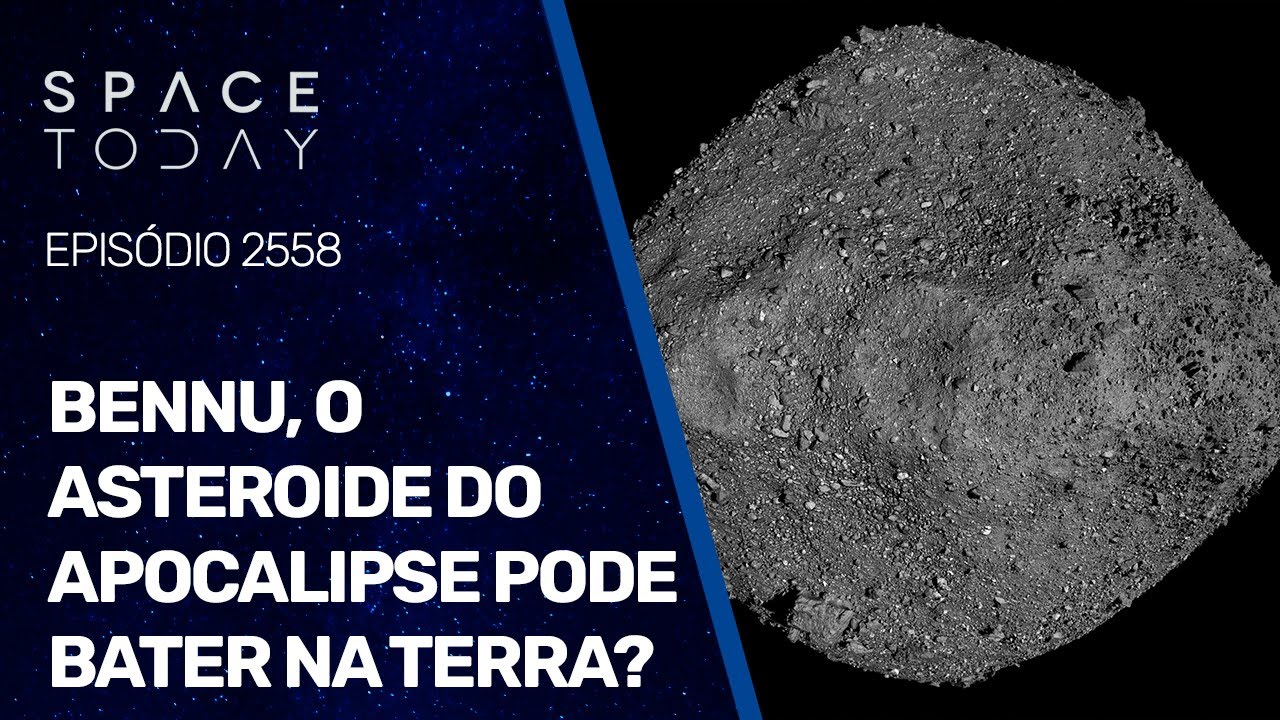 BENNU, O ASTEROIDE DO APOCALIPSE PODE BATER NA TERRA?