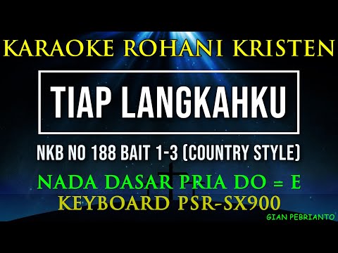 NKB 188 TIAP LANGKAHKU COUNTRY NADA PRIA | LAGU ROHANI, KARAOKE ROHANI ,LIRIK HD | PSR-SX900