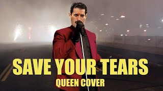 The Weeknd - Save Your Tears | QUEEN cover