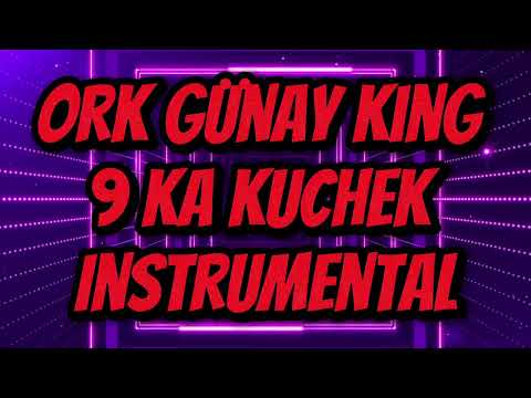 #Ork #Günay #King #9ka #Kuchek #instrumental