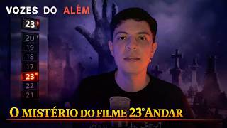 APARIÇÃO: O mistério do filme 23º Andar