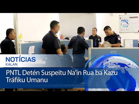 PNTL Detén Suspeitu Na'in Rua ba Kazu Tráfiku Umanu