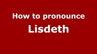 How to pronounce Lisdeth