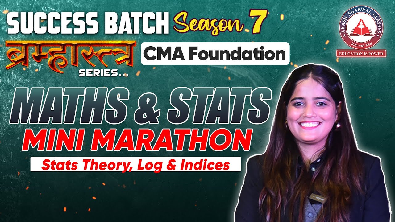 Maths & Stats- CMA Foundation: Stats Theory, Log & Indices MINI MARATHON | SB7 BRAMHASTRA SERIES
