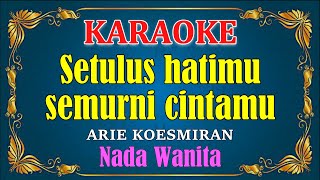 Download lagu SETULUS HATIMU SEMURNI CINTAMU Arie Koesmiran Nada... mp3