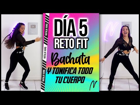 🔥 BAILA BACHATA Y TONIFICA TU CUERPO: DIA 5 RETO PONTE FIT. ZUMBA CHALLENGE AT HOME - Natalia Vanq