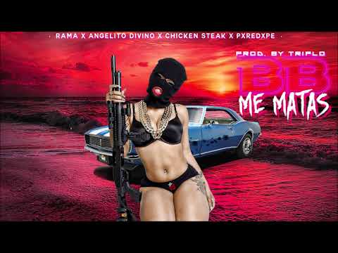 🔴 Rama x Angelito Divino x Chicken Steak x PXREDXPE - BB Me Matas 🔪 (Prod. By Triplo)