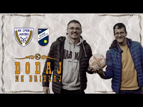 Dodaj, ne driblaj #22 - FK SREM vs FK NOVI BEOGRAD