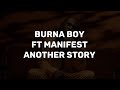 Burna Boy ft Manifest - Another story (lyrics video)