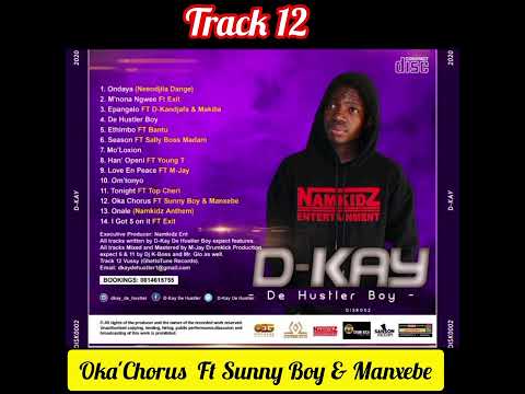 12. D-kay De Hustler Ft Sunny Boy & Manxebe -Oka'Chorus