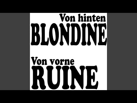 Von hinten Blondine (von vorne Ruine)