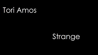 Tori Amos - Strange (lyrics)