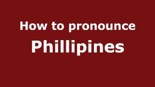How to pronounce Phillipines