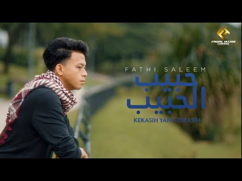 Fathi Saleem - Kekasih Yang Dikasih  حبيب الحبيب (Rasulullah) (Official Lyric Video)