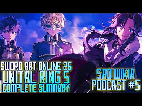 Sword Art Online v26 Unital Ring V Summary - SAO Wikia Podcast #5 | Gamerturk & Gsimenas