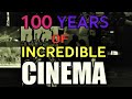 100 Incredible Years of Cinema || A Tribute