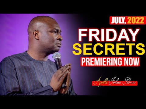 FRIDAY SECRETS 8TH JULY 2022 - APOSTLE JOSHUA SELMAN | Commanding Your Morning