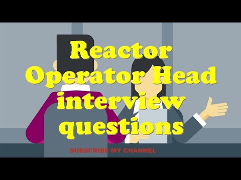 Reactor Operator Head interview questions