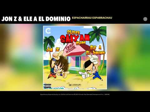 Jon Z & Ele A El Dominio - Espacharrau Esparrachau (Audio)