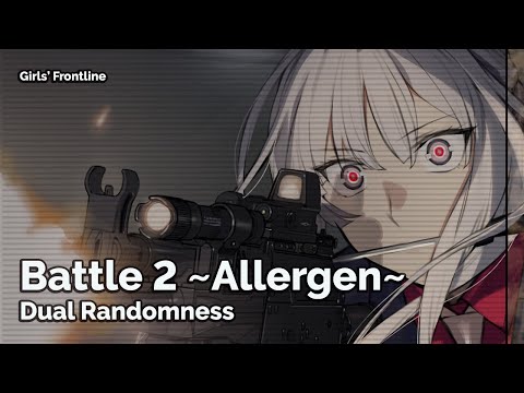 [Girls' Frontline] Dual Randomness - Battle 2 BGM, Allergen (Seamless 30m)