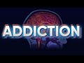 The Science of Addiction and The Brain